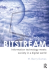 Diving Into the Bitstream : Information Technology Meets Society in a Digital World - Book