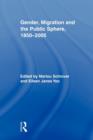 Gender, Migration, and the Public Sphere, 1850-2005 - Book