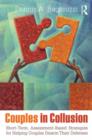 Couples in Collusion : Short-Term, Assessment-Based Strategies for Helping Couples Disarm Their Defenses - Book