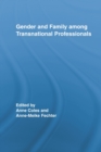 Gender and Family Among Transnational Professionals - Book