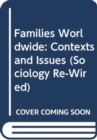 Families Worldwide : Contexts and Issues - Book