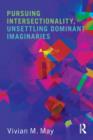 Pursuing Intersectionality, Unsettling Dominant Imaginaries - Book
