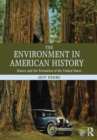 The Environment in American History : Nature and the Formation of the United States - Book