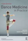 Dance Medicine in Practice : Anatomy, Injury Prevention, Training - Book