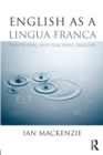English as a Lingua Franca : Theorizing and teaching English - Book