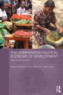 The Comparative Political Economy of Development : Africa and South Asia - Book