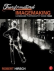 Transformational Imagemaking: Handmade Photography Since 1960 - Book