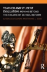 Teacher and Student Evaluation : Moving Beyond the Failure of School Reform - Book