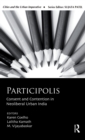 Participolis : Consent and Contention in Neoliberal Urban India - Book
