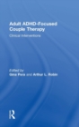 Adult ADHD-Focused Couple Therapy : Clinical Interventions - Book