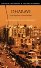 Dharavi : From Mega-Slum to Urban Paradigm - Book