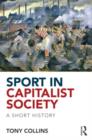 Sport in Capitalist Society : A Short History - Book