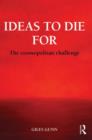 Ideas to Die For : The Cosmopolitan Challenge - Book