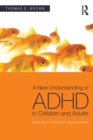 A New Understanding of ADHD in Children and Adults : Executive Function Impairments - Book