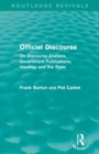 Official Discourse (Routledge Revivals) : On Discourse Analysis, Government Publications, Ideology and the State - Book
