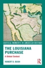 The Louisiana Purchase : A Global Context - Book