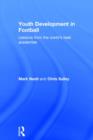 Youth Development in Football : Lessons from the world’s best academies - Book
