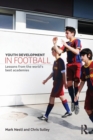 Youth Development in Football : Lessons from the world’s best academies - Book