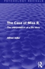 The Case of Miss R. : The Interpretation of a Life Story - Book