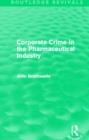 Corporate Crime in the Pharmaceutical Industry (Routledge Revivals) - Book
