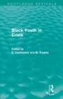 Black Youth in Crisis (Routledge Revivals) - Book