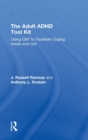 The Adult ADHD Tool Kit : Using CBT to Facilitate Coping Inside and Out - Book