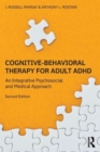 Cognitive Behavioral Therapy for Adult ADHD : An Integrative Psychosocial and Medical Approach - Book