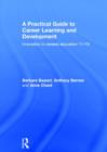 A Practical Guide to Career Learning and Development : Innovation in careers education 11-19 - Book