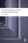 An Introduction to the Therapeutic Frame - Book