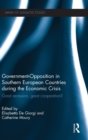 Government-Opposition in Southern European Countries during the Economic Crisis : Great Recession, Great Cooperation? - Book