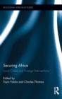 Securing Africa : Local Crises and Foreign Interventions - Book