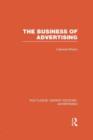 The Business of Advertising (RLE Advertising) - Book