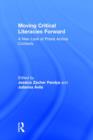 Moving Critical Literacies Forward : A New Look at Praxis Across Contexts - Book