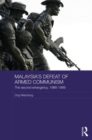 Malaysia's Defeat of Armed Communism : The Second Emergency, 1968-1989 - Book