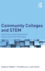 Community Colleges and STEM : Examining Underrepresented Racial and Ethnic Minorities - Book
