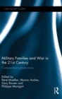 Military Families and War in the 21st Century : Comparative perspectives - Book