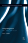 Interpreting Justice : Ethics, Politics and Language - Book