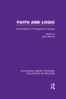 Faith and Logic : Oxford Essays in Philosophical Theology - Book