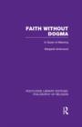 Faith Without Dogma : In Quest of Meaning - Book
