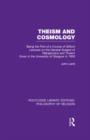 Theism and Cosmology : Being the First Series of a Course of Gifford Lectures on the General Subject of Metaphysics and Theism given in the University of Glasgow in 1939 - Book