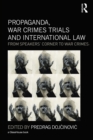 Propaganda, War Crimes Trials and International Law : From Speakers' Corner to War Crimes - Book