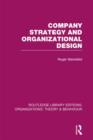 Company Strategy and Organizational Design (RLE: Organizations) - Book