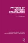 Patterns of Business Organization (RLE: Organizations) - Book
