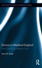 Divorce in Medieval England : From One to Two Persons in Law - Book
