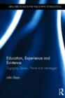 Education, Experience and Existence : Engaging Dewey, Peirce and Heidegger - Book