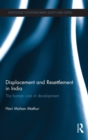Displacement and Resettlement in India : The Human Cost of Development - Book