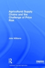 Agricultural Supply Chains and the Challenge of Price Risk - Book