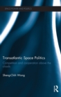 Transatlantic Space Politics : Competition and Cooperation Above the Clouds - Book