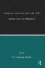 India Migration Report 2013 : Social Costs of Migration - Book