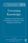 World Yearbook of Education 2014 : Governing Knowledge: Comparison, Knowledge-Based Technologies and Expertise in the Regulation of Education - Book